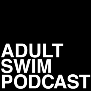 Adult Swim Podcast